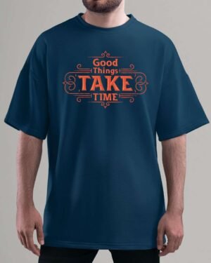 Good things take time | Vichitraa Oversized T-Shirts Collection
