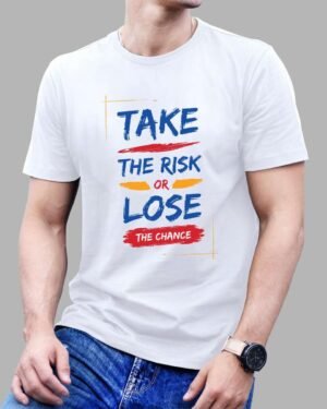 Take the risk or lose the chance | Vichitraa T-Shirts | Men Round Neak T-Shirts