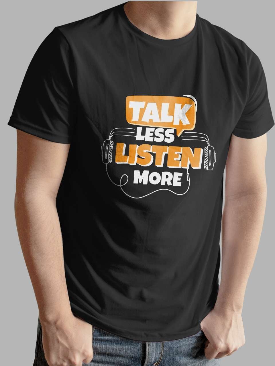 Talk less Listen More | Vichitraa T-Shirts | Men Round Neak T-Shirts
