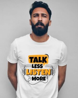 Talk less Listen More | Vichitraa T-Shirts | Men Round Neak T-Shirts