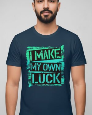 I Make My Own Luck | Vichitraa T-Shirts | Men Round Neak T-Shirts